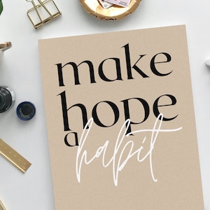 Make Hope a Habit Inspirational Unframed Print Poster, Available in 3 Sizes, Cubicle Office Art Décor, Work Life Artwork
