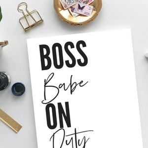 Boss Babe on Duty Unframed Inspirational Print Poster for Your Cubicle, Office or Workspace, Work Art and Décor