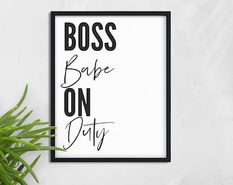 Boss Babe On Duty:  Printable for the Office | Entrepreneur Gift for Her | Business Curated Wall Decor | Cubicle Art | Minimalist Poster
