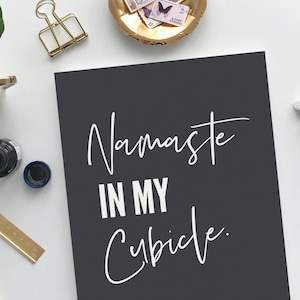Namaste in My Cubicle Unframed Print Poster for Your Office or Workspace, Work Art and Decor