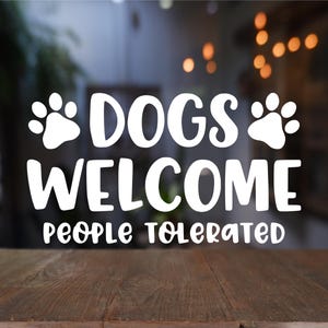 Dogs Welcome People Tolerated Car and Truck Window Decals, Pack of 2, Pet Friendly Coffee Shop Window Sticker, Dogs Allowed Shop Sign Decal