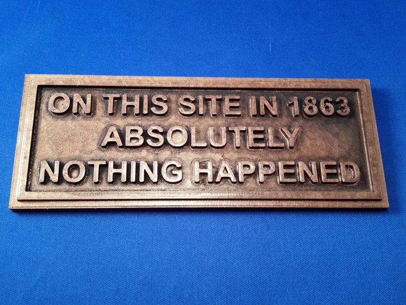 On this site in 1863 Nothing Happened-Customizable image 0
