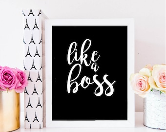 Like A Boss 8x10 Printable Home Office Decor Inspirational Art Positive Quote Print Dorm Room Decor Office Decor Teen Room Decor Boss Lady