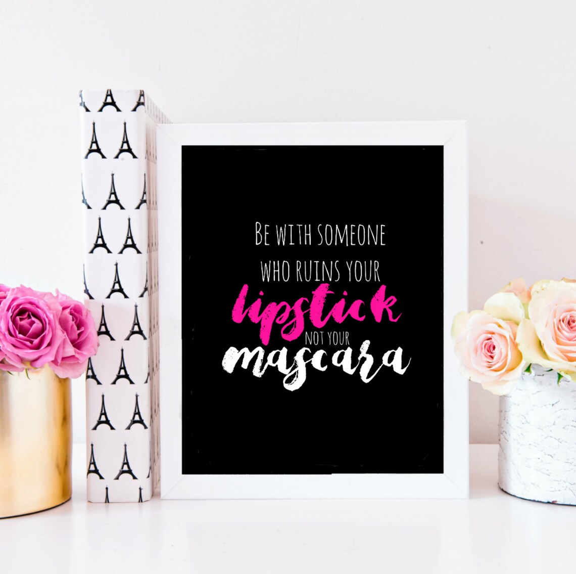 Be With Someone Who Ruins Your Lipstick Not Mascara