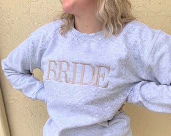 Bride Sweatshirt, Crewneck Sweatshirt, Bridal Shower Gift, Engagement Gift, Gift for Bride, Bachelorette Sweatshirt, Monotone Embroidery,