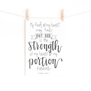 MY HEART & my FLESH may fail  digital print, 8x10, Psalm 73:26, scripture, calligraphy, inspirational, verses, encouragement, wall art