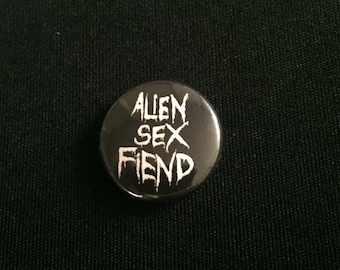 Handmade Alien Sex Fiend 1" Button Lapel Pin