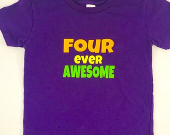 Four Ever Awesome 4 year old Birthday Shirt