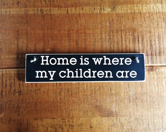 Home is where my children are - Wooden Hanging sign - House Warming - Family Gift - Mother's Day - Father's Day - Gift for sister - Hygge