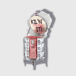 Kil’N’ it!