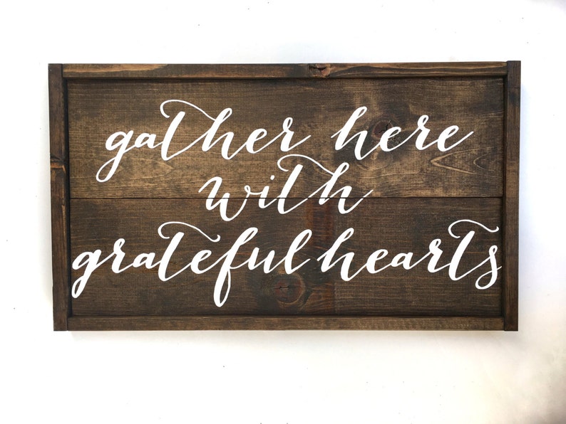 Gather Here With Grateful Hearts Handcrafted Wooden Sign Dining Room Sign Rustic Fall Sign Thanksgiving Sign Farmhouse Fall Sign