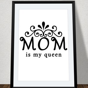 Mom Is My Queen, Valentine Gift For My Mom, Mothers Day Gift From Daughter/From Son, Digital Instant Download image 4