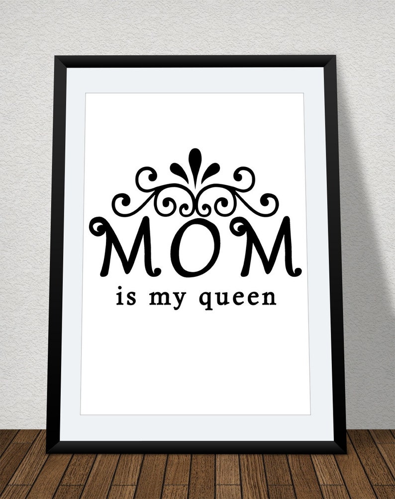 Mom Is My Queen, Valentine Gift For My Mom, Mothers Day Gift From Daughter/From Son, Digital Instant Download image 4