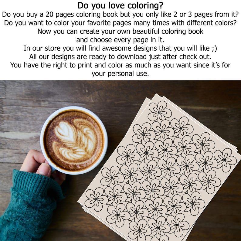 May include: A cup of coffee with latte art next to a stack of coloring pages with a floral pattern. The text on the image reads, "Do you love coloring?" and describes a downloadable coloring book.
