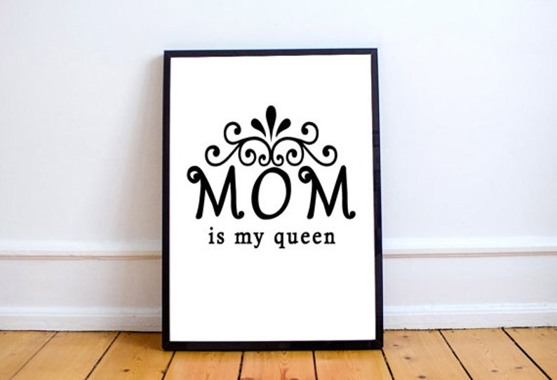 Mom Is My Queen, Valentine Gift For My Mom, Mothers Day Gift From Daughter/From Son, Digital Instant Download image 1