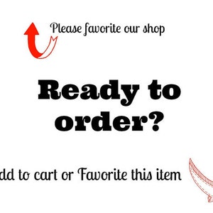 Pode incluir: Fundo branco com o texto "Ready to order?" em letras pretas em negrito. A frase "Please favorite our shop" est&aacute; acima do texto principal, e "Add to cart or Favorite this item" est&aacute; abaixo. Setas vermelhas apontam para o texto.