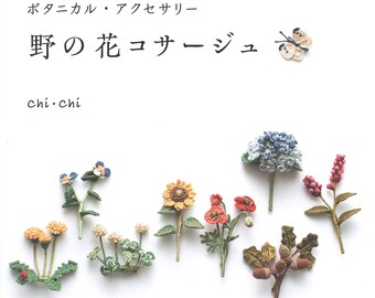 Plants of the season, Wild flower corsage and Botanical accessory knitting with crochet embroidery thread by chi chi - Japanese Craft Book