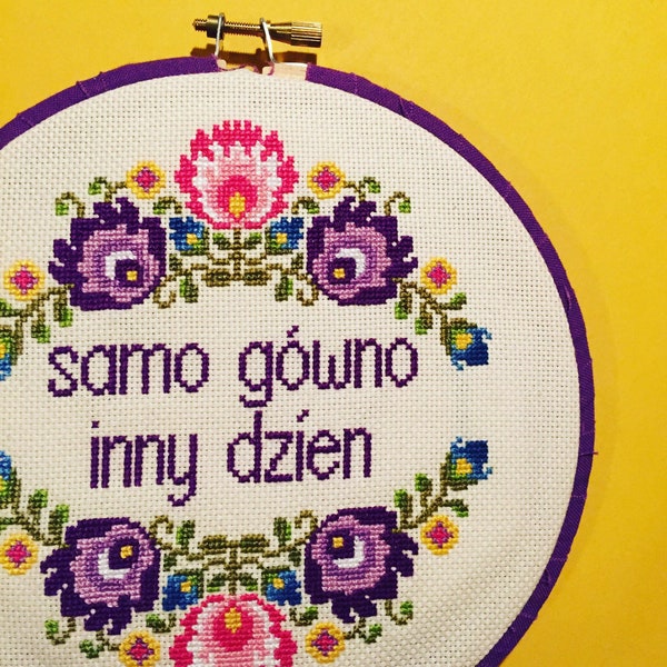 Samo Gowno Inny Dzien - Same Shit Different Day - Cross Stitch pdf Pattern