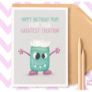 Greatest Creation Funny Happy Birthday Mum Greeting Card, Cute crazy Monster mum card, From Kids, Son or Daughter, Fun Cheeky Illustrated