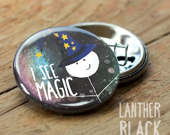 I See Magic Button Badge / Pin / Funny badge / Wizard / Rainbow / Birthday badge / Gift / 32mm / BB07