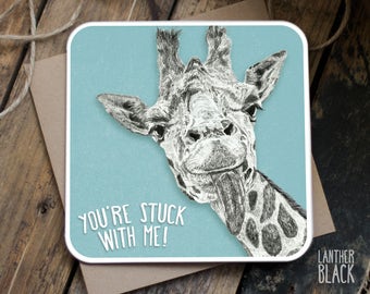 Funny Friend Card / Giraffe card / Best Friend Card / Friend Card / Cute Friend Card / You're stuck with me / WT05
