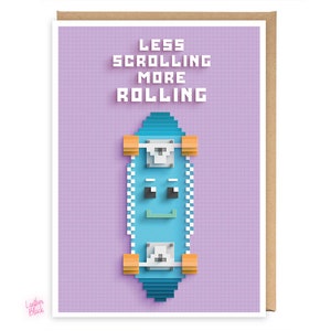 Leuke verjaardag wenskaart voor Skater, Skateboarder Skateboarding, Zoon Dochter, Pixel art illustratie, Minder Scrollen Meer Rolling GB06