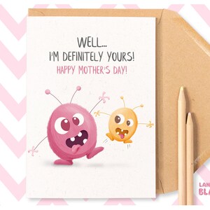Lustige Happy Mother es Day Grußkarte für Mama von Sohn Tochter die Kinder, Niedliche verrückte freche Monster Illustration Auf jeden Fall Yours PE21