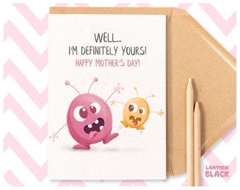 Funny Happy Mother's Day Greeting Card for mum from Son Daughter the kids, Cute crazy fun cheeky Monsters Illustration Definitely Yours PE21