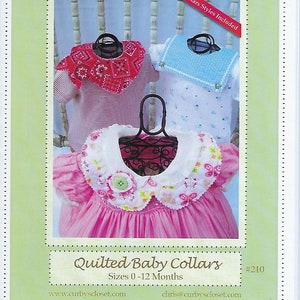 May include: Image of a pattern for quilted baby collars. The image shows three baby collars in different styles: red paisley, blue with white dots, and floral. The text reads "Curby's Closet" and "Quilted Baby Collars."