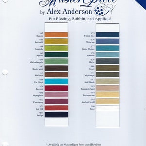 May include: A color chart of 25 embroidery threads for quilting and sewing. The threads are arranged in two columns, with each thread labeled with a number and a name. The chart is titled "Master Piece by Alex Anderson" and "For Piecing, Bobbin, and Appliqué".