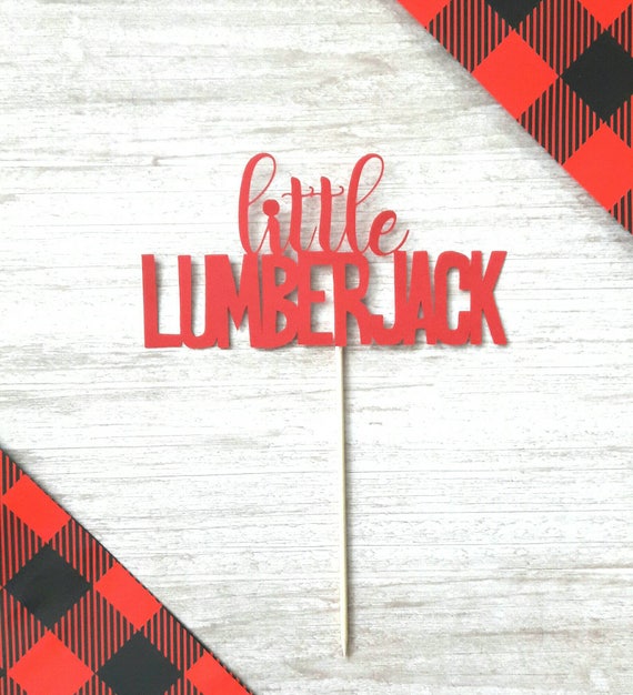 Lumberjack. Lumberjack Party. Lumberjack Birthday. Little Lumberjack. Lumberjack Cake Topper. Lumberjack Party Decor Il_570xn