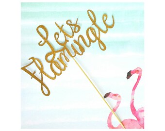 Flamingo Party Decorations. Flamingo Cake Topper. Flamingo Theme. Let's Flamingle Cake Topper. Flamingo Cake Topper.