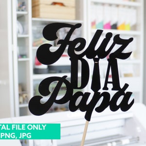 Dia de Padre ケーキ トッパー / Feliz Día Papá / Cricut / シルエット / SVG、PNG、JPG ファイル - デジタル