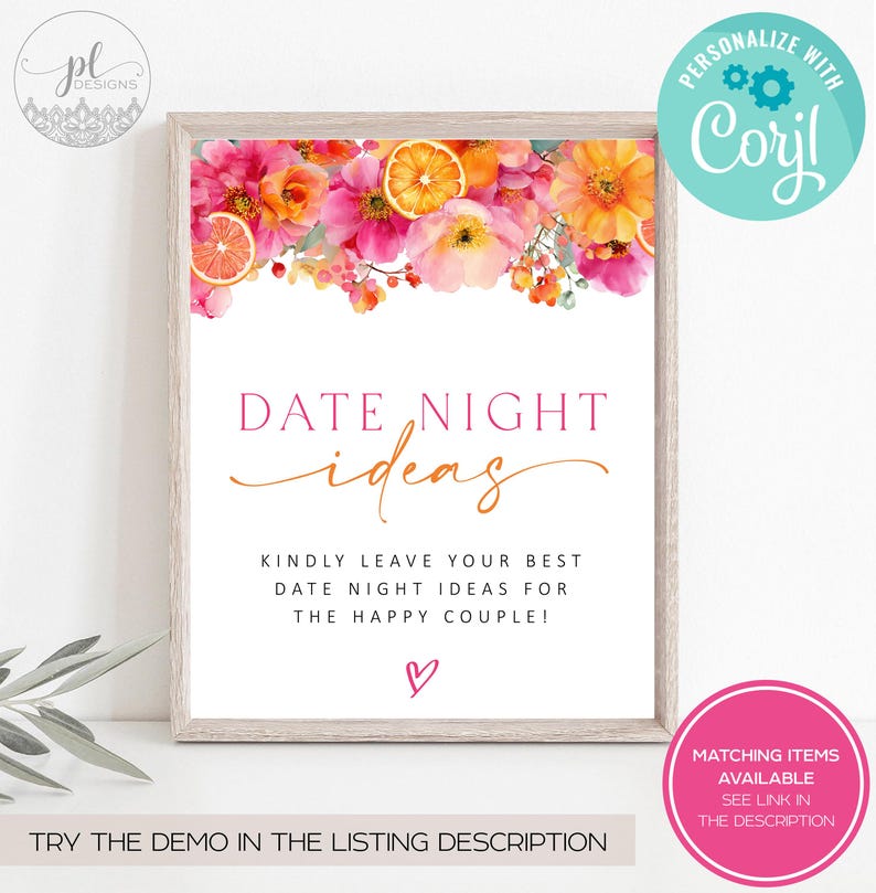 May include: A framed print with floral and citrus accents. The text reads "DATE NIGHT ideas" in pink and orange script. Below, it says "KINDLY LEAVE YOUR BEST DATE NIGHT IDEAS FOR THE HAPPY COUPLE!" with a heart symbol. The print includes the text "TRY THE DEMO IN THE LISTING DESCRIPTION".