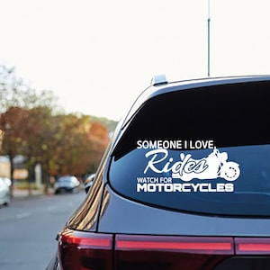 Someone I love rides, watch for motorcycles, Motorcycle Decal, Motorcycle Respect, Cut File, Cricut File, Cameo, Biker Decal, Car Decal