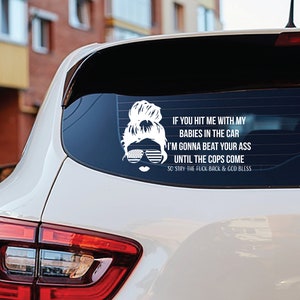 If You Hit Me With Your Car I&#39;m Gonna Beat Your Ass Until The Cops Come, Funny Mom decals, American Mom, Sunglasses Mom, Flag Mom, Mommy Car