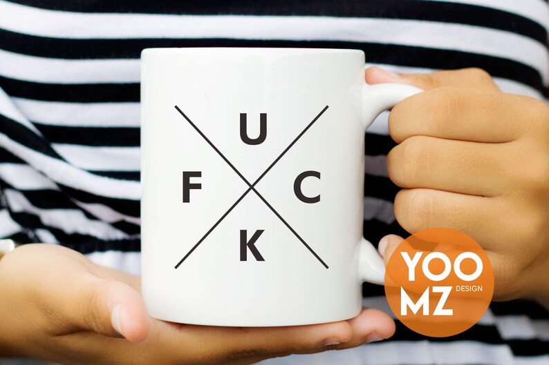 Fck Designed By Yoomz Funny Quote Mug Cute Mug Quote Etsy