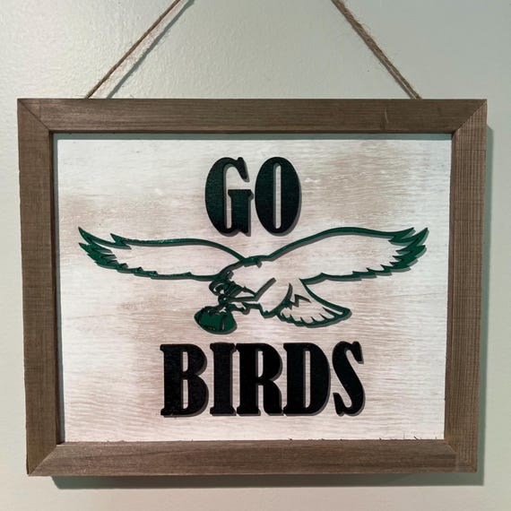 Go Birds Eagles Wood Sign 6x8 | Philadelphia Football Wall Decor | Eagles Fan Gift | Rustic Eagles Home Sign | Handmade in Media PA