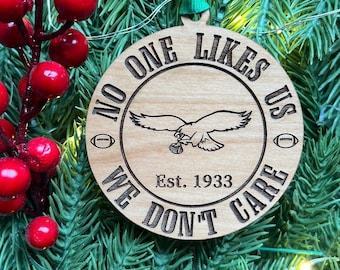 No One Likes Us We Don’t Care Ornament – Philadelphia Eagles Ornament | Philly Football Fan Gift | Wooden Eagles Christmas Ornament