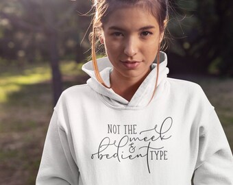 not the meek and obedient type shirt