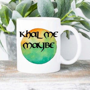 Khal Me Maybe Jason Momoa Khal Drogo Coffee Mug Fun Play On Words One of a Kind Momoa Gift Idea Coffee Cup For Her