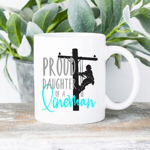 Proud Lineman&#39;s Daughter Mug | Line Life Coffee Cup | Line Wife Cup | Lineman Gift | Storm Chaser | Power Lineman | Journeyman Lineman