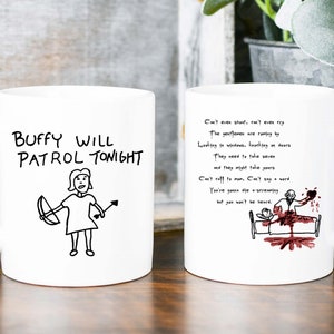 Vampire Slayer Coffee Mug - Hush The Gentlemen, Buffy Will Patrol, Buffy Fan Gift, Buffy Christmas, Buffy Once More With Feeling