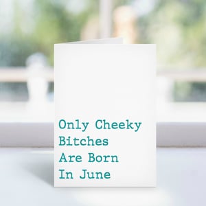 Carte d'anniversaire drôle que seules les chiennes effrontées sont nées en juin