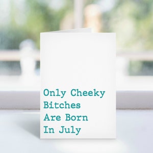 Carte d'anniversaire drôle que seules les chiennes effrontées sont nées en juillet
