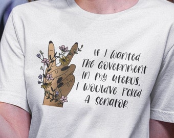 Government Uterus Fuck A Senator T Shirt, No Country For Old Men Short Sleeve Tee, Pro Choice Shirt, Feminism Tee, Reproductive Rights Shirt