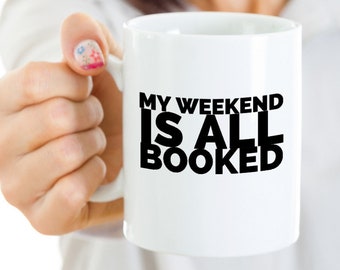 Book Lover Mug Gift, Bookish Gifts, Librarian Mug, Bookworm Mug, Weekend Booked,Gifts For Librarians, Book Lover Gift,  For Readers