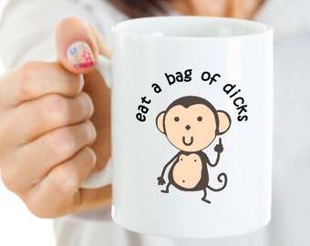 Monkey Gift, Funny Monkey Mug, Monkey Coffee Mug, Monkey Lover Gift, Funny Inappropriate Coffee Mug, Funny Gag Gift Idea, Coworker Gift Mug