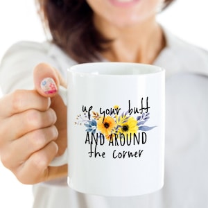Up Your Butt And Around The Corner - Retro Mug, Retro Gift, 90s Mug, 90s Gift, I Love 90's, Vintage 90s Mug, 90s Lover Gift, 90's Retro Mug