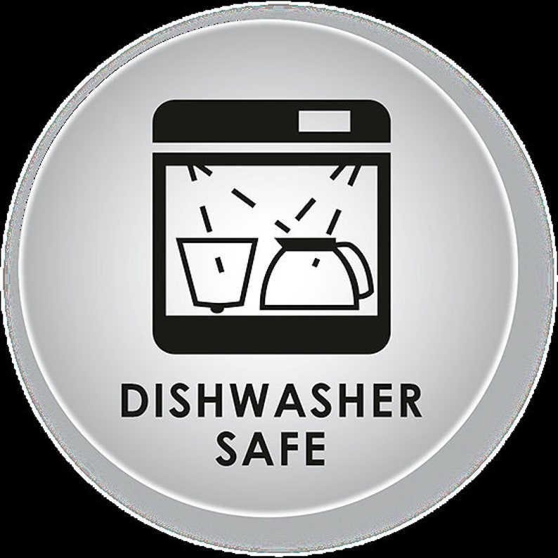 May include: A black and white icon of a dishwasher with a coffee pot and a cup inside. The text "DISHWASHER SAFE" is below the icon.